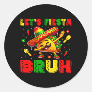 Adesivo Redondo Vamos Festejar Bruh Tacos Dançando Cinco De Maio