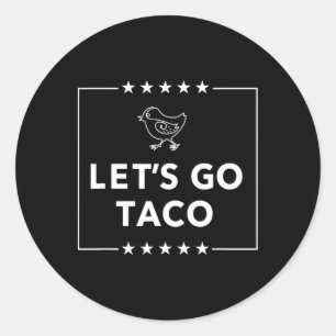 Adesivo Redondo Vamos Go Taco - Declaração Negrito Sempre Fora