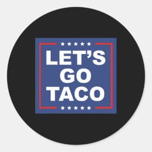 Adesivo Redondo Vamos Go Taco - Engraçado T. A. C. O. Design Ironi
