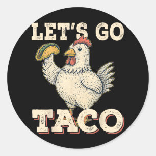 Adesivo Redondo Vamos Go Taco Funny Chicken Segurando Taco Retro V