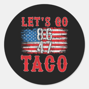 Adesivo Redondo Vamos Ir Taco Camisa Engraçada Trump Sempre Fala V