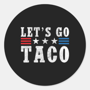 Adesivo Redondo Vamos Ir Taco Camisa Engraçada Trump Sempre Fala V