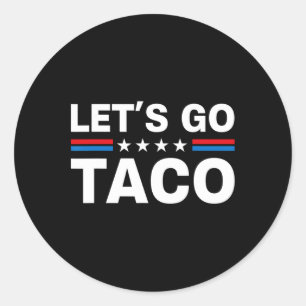 Adesivo Redondo Vamos Lá Taco Divertido Trump Sempre Desiste 29