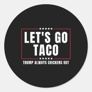 Adesivo Redondo Vamos Lá Taco Engraçado Taco Trump Sempre Desiste