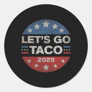 Adesivo Redondo Vamos Lá Taco Engraçado Trump Sempre Desiste 12