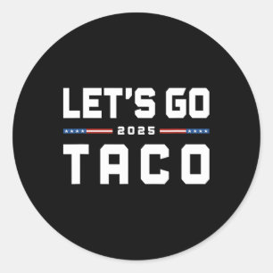 Adesivo Redondo Vamos Lá Taco Engraçado Trump Sempre Desiste 22
