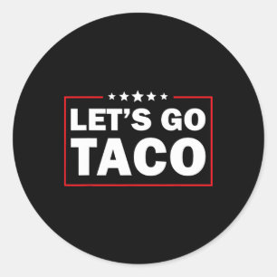 Adesivo Redondo Vamos Lá Taco Engraçado Trump Sempre Desiste 5