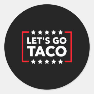 Adesivo Redondo Vamos Lá Taco Meme Engraçado Sempre Desiste Campa