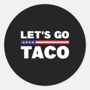Adesivo Redondo Vamos Lá Taco Trump Sempre Desiste Frase Engraçada