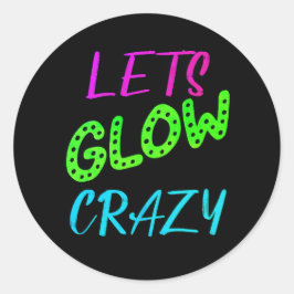 Adesivo Redondo Vamos Nu Louco Noturno De Pé Néon