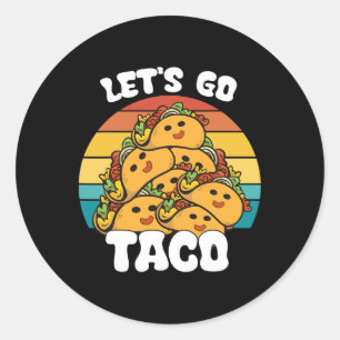 Adesivo Redondo Vamos Retro Engraçado Go Taco Funny Taco Lover