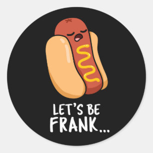 Adesivo Redondo Vamos Ser Frank Funny Frankfurter Pun Dark BG