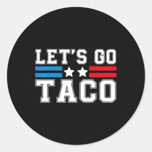 Adesivo Redondo Vamos Taco Alguém Sempre Fala Engraçado Qu