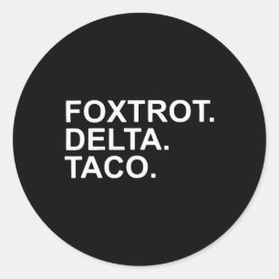 Adesivo Redondo Vamos Taco Foxtrot Delta Taco Trump Sempre Chic