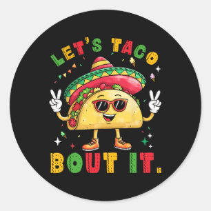 Adesivo Redondo Vamos Taco Sobre Isso Engraçado Sombrero Hat Mexic