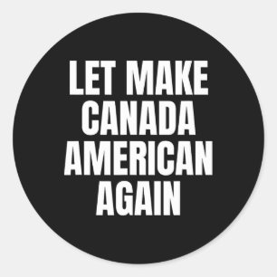 Adesivo Redondo Vamos Tornar O Canadá Americano Novamente Divertid