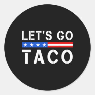Adesivo Redondo Vamos Vai Taco Engraçado Deixe-o ir Taco Camiseiro