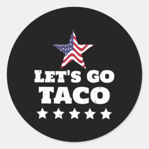 Adesivo Redondo Vamos Vai Taco Engraçado Eua Humor Político Design