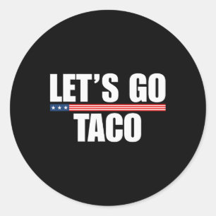 Adesivo Redondo Vamos Vai Taco Engraçado Sempre Fora 2