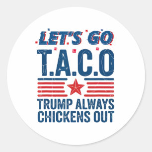 Adesivo Redondo Vamos Vai Taco Trump Sempre Fala Engraçado