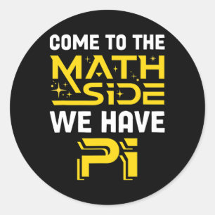 Adesivo Redondo Venha Ao Lado Da Matemática Temos Pi Mathematics S