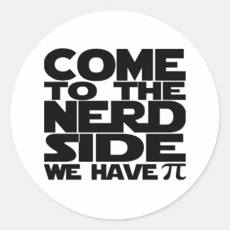 Adesivo Redondo Venha Ao Lado Do Nerd Temos Pi