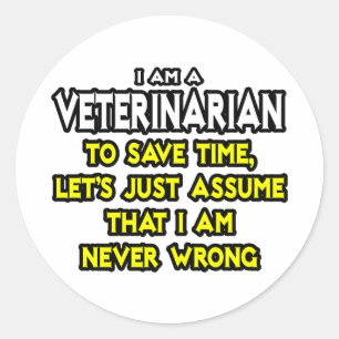 Adesivo Redondo Veterinária... Suponha Que Nunca Estou Errado
