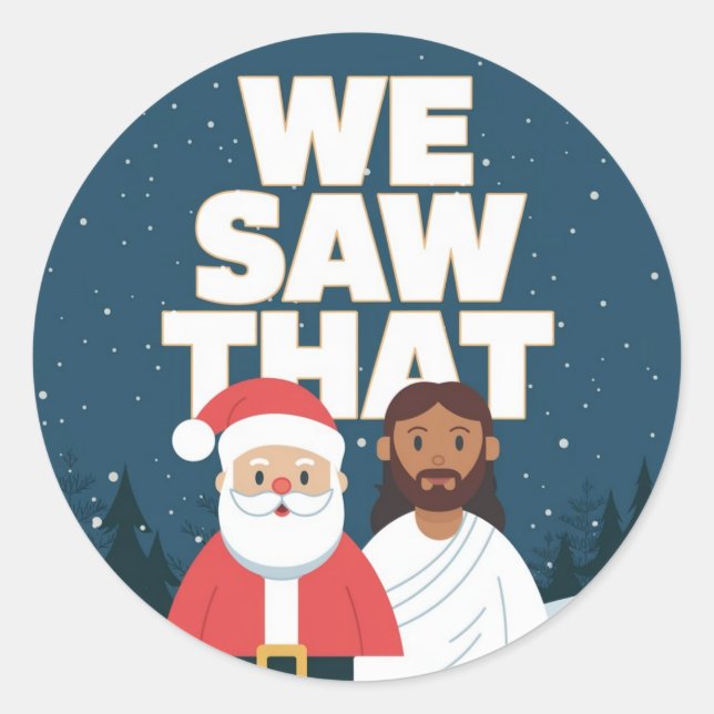 Adesivo Redondo VIMOS ISSO! Papais noeis e Jesus estão sempre assi (Frente)