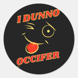 Adesivo Redondo vinheta redonda engraçada "EU DUNNO..."