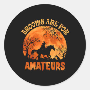 Adesivo Redondo Vintage Brooms É Para Amateurs Halloween Horse Ri