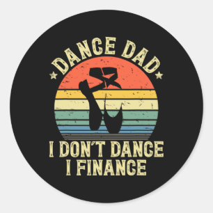 Adesivo Redondo Vintage Dance Pai I Don&# t Dance I Finance Danci