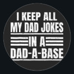 Adesivo Redondo Vintage I Keep All My Dad Jokes In A Dad A Base<br><div class="desc">Vintage I Keep All My Dad Jokes In A Dad A Base Funny Dad Gift. Perfect gift for your dad,  mom,  papa,  men,  women,  friend and family members on Thanksgiving Day,  Christmas Day,  Mothers Day,  Fathers Day,  4th of July,  1776 Independent day,  Veterans Day,  Halloween Day,  Patrick's Day</div>