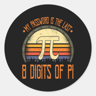 Adesivo Redondo Vintage Pi Day Shirt My Pword Is The Last 8 Diges