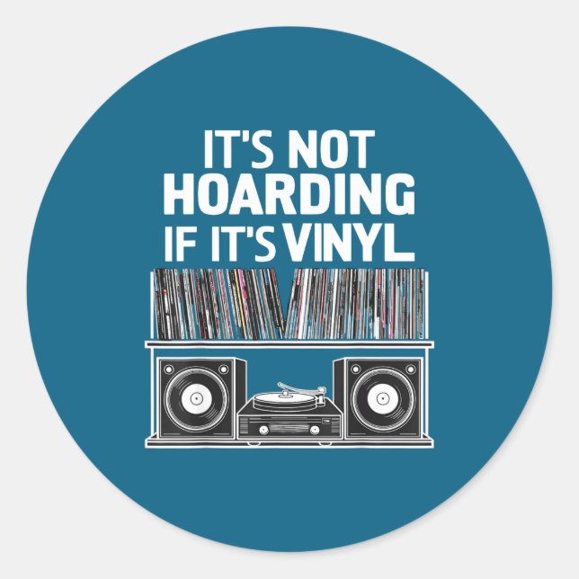 Adesivo Redondo Vinyl Funny It's Not Hoarding If It's Vinyl  (Frente)