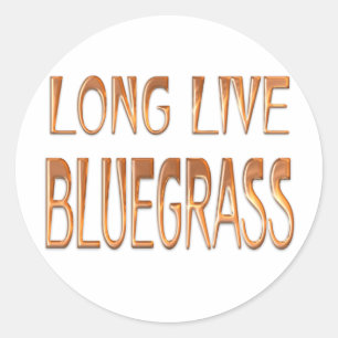 Adesivo Redondo Vive por muito tempo o Bluegrass