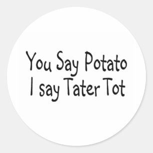 Adesivo Redondo Você Diz Batata Eu Digo Batata