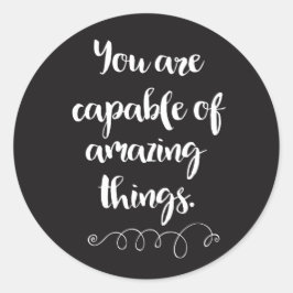 Adesivo Redondo Você É Capaz De Coisas Incríveis