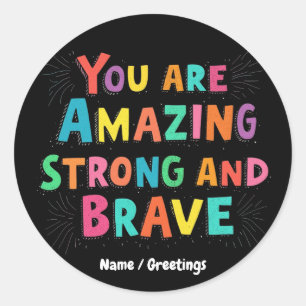 Adesivo Redondo Você é incrível, forte e motivacional corajoso