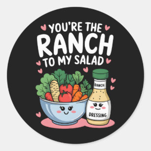 Adesivo Redondo Você É O Ranch Para Minha Salada Dia Dos Namorados