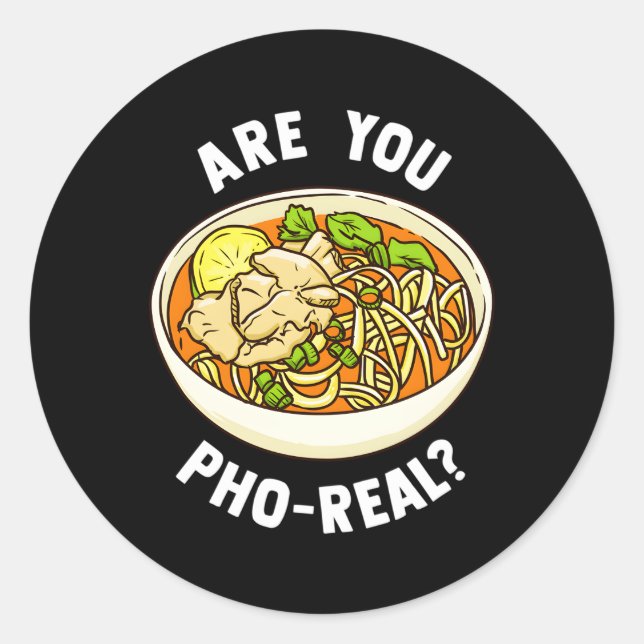 Adesivo Redondo Você É Pho Real Vietnamita, Sopa De Noodle? (Frente)