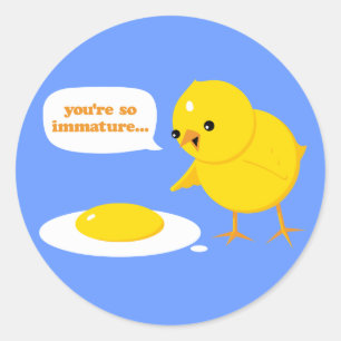 Adesivo Redondo Você é tão imatura...