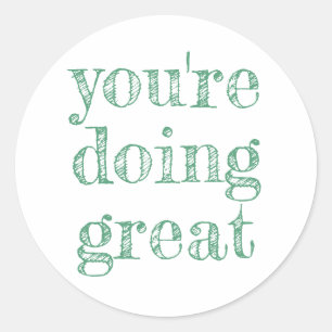 Adesivo Redondo Você está fazendo excelente, aspas inspiradoras ve