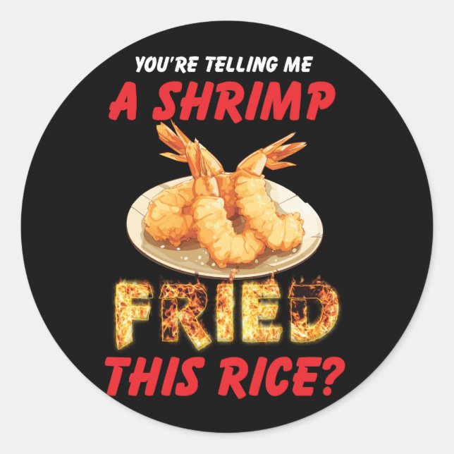 Adesivo Redondo Você está me dizendo um camarão fustigado por esse (Frente)