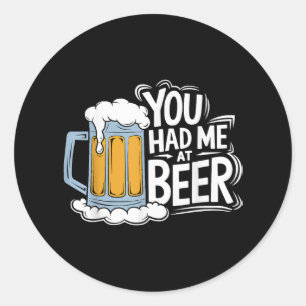 Adesivo Redondo Você Me Teve Na Cerveja
