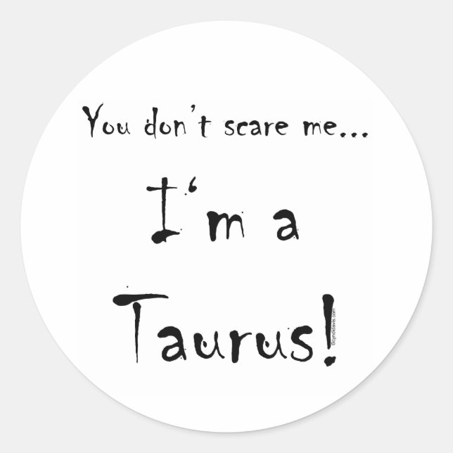 Adesivo Redondo Você não me assusta... Taurus (Frente)