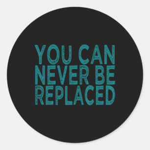 Adesivo Redondo Você Nunca Pode Ser Substituído Por Sensibilização