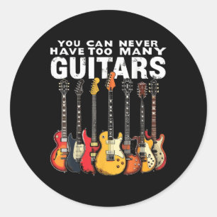 Adesivo Redondo Você Nunca Pode Ter Muitos Guitarras Música Guitar