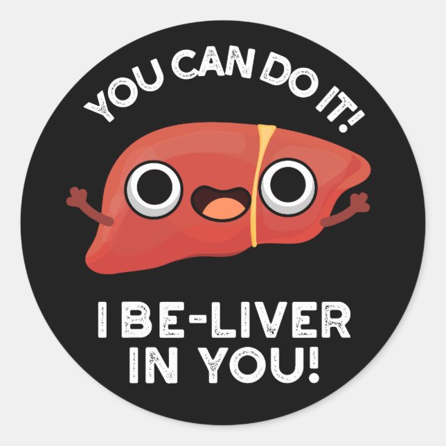 Adesivo Redondo Você Pode Fazê-Lo, Eu Sou O Fígado Em Seu Lúpulo P (Frente)