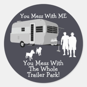 Adesivo Redondo ... Você Se Mole Com Todos Os Trailer Park