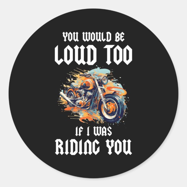 Adesivo Redondo Você Também Ficaria Louca Se Eu Estivesse Andando  (Frente)